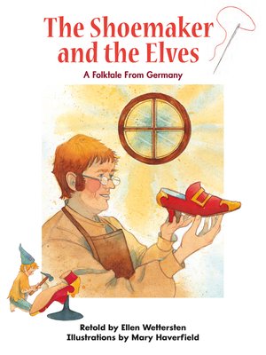 cover image of The Shoemaker and the Elves: A Folktale From Germany